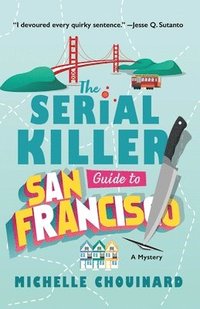 bokomslag The Serial Killer Guide to San Francisco