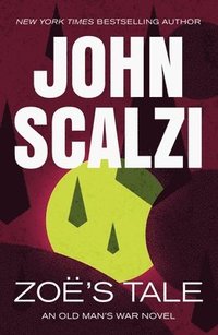 bokomslag Zoe's Tale: An Old Man's War Novel