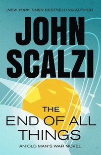 bokomslag The End of All Things: An Old Man's War Novel