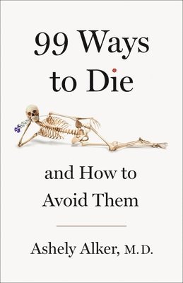 bokomslag 99 Ways to Die: And How to Avoid Them