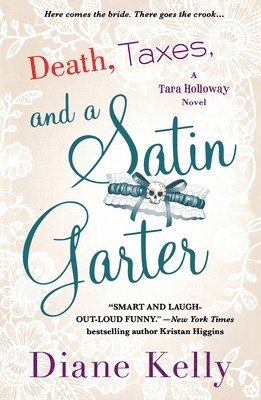 Diane Kelly - Death, Taxes, and a Satin Garter: A Tara Holloway Novel, Häftad