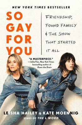 bokomslag So Gay for You: Friendship, Found Family, and the Show That Started It All