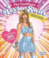 bokomslag The Unofficial Taylor Swift Trivia Book