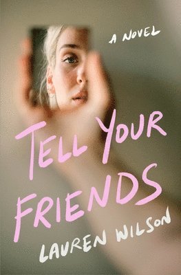 Lauren Wilson - Tell Your Friends, Inbunden