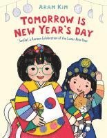 bokomslag Tomorrow Is New Year's Day: Seollal, a Korean Celebration of the Lunar New Year