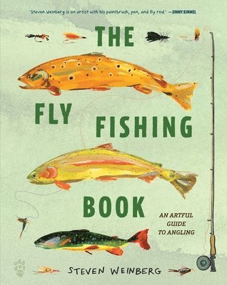 Steven Weinberg - The Fly Fishing Book: An Artful Guide to Angling, Inbunden