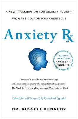 bokomslag Anxiety RX: A Revolutionary New Prescription for Anxiety Relief--From the Doctor Who Created It
