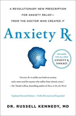 bokomslag Anxiety RX: A Revolutionary New Prescription for Anxiety Relief--From the Doctor Who Created It