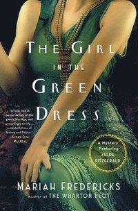 bokomslag The Girl in the Green Dress: A Mystery Featuring Zelda Fitzgerald