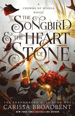 bokomslag The Songbird & the Heart of Stone: The Shadowborn Duet, Book One