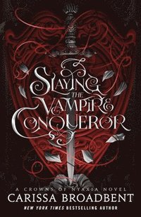 bokomslag Slaying the Vampire Conqueror: A Crowns of Nyaxia Novel