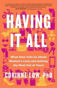 bokomslag Having It All: What Data Tells Us about Women's Lives and Getting the Most Out of Yours