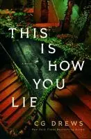 Cg Drews - This Is How You Lie, Inbunden