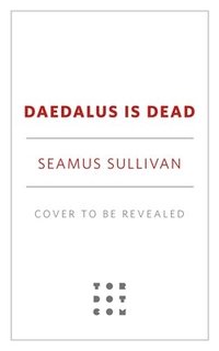 bokomslag Daedalus Is Dead