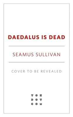 Seamus Sullivan - Daedalus Is Dead, Inbunden