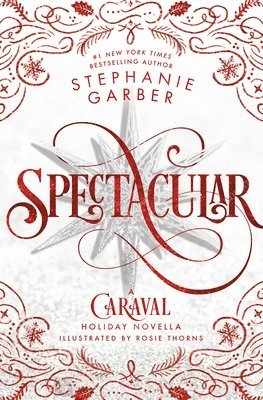 Spectacular: A Caraval Holiday Novella 1
