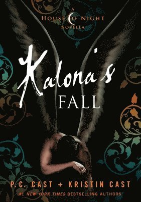 Kalona's Fall: A House of Night Novella 1