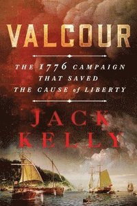 bokomslag Valcour: The 1776 Campaign That Saved the Cause of Liberty