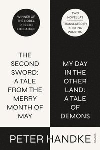 bokomslag Second Sword: A Tale from the Merry Month of May, and My Day in the Other Land: A Tale of Demons