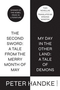 bokomslag The Second Sword: A Tale from the Merry Month of May, and My Day in the Other Land: A Tale of Demons: Two Novellas