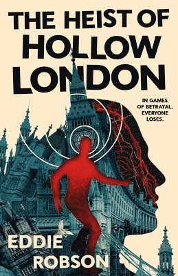 bokomslag The Heist of Hollow London