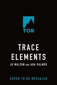 bokomslag Trace Elements: Conversations on the Project of Science Fiction and Fantasy