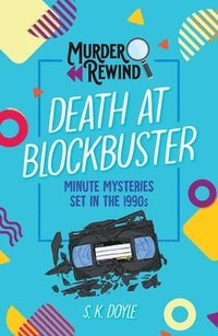 bokomslag Murder Rewind: Death at Blockbuster: Minute Mysteries Set in the 1990s