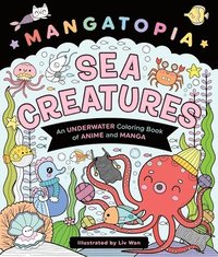 bokomslag Mangatopia: Sea Creatures: An Underwater Coloring Book of Anime and Manga