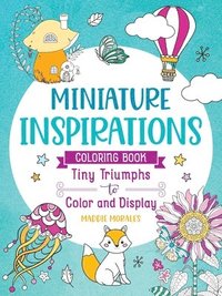 bokomslag Miniature Inspirations Coloring Book: Tiny Triumphs To Color And Display