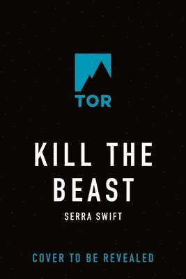 Serra Swift - Kill the Beast, Inbunden. Tillgänglighet: Lägg i varukorg