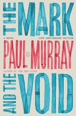 bokomslag The Mark and the Void: A Novel (10th Anniversary Edition)