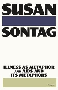 bokomslag Illness as Metaphor and AIDS and Its Metaphors