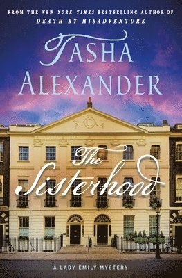 Tasha Alexander - Sisterhood, Inbunden