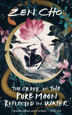 Zen Cho, ZEN CHO - The Order of the Pure Moon Reflected in Water, Häftad