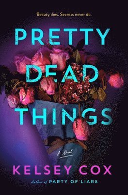 Kelsey Cox - Pretty Dead Things, Inbunden