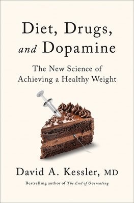 bokomslag Diet, Drugs, and Dopamine: The New Science of Achieving a Healthy Weight