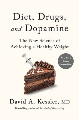 Diet, Drugs, and Dopamine: The New Science of Achieving a Healthy Weight