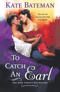 bokomslag To Catch an Earl: A Bow Street Bachelors Novel