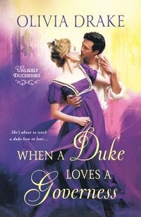 bokomslag When a Duke Loves a Governess: Unlikely Duchesses