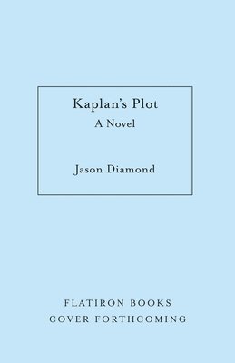 Jason Diamond - Kaplan's Plot, Inbunden