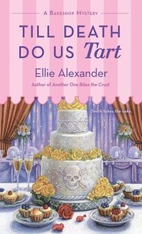 bokomslag Till Death Do Us Tart: A Bakeshop Mystery