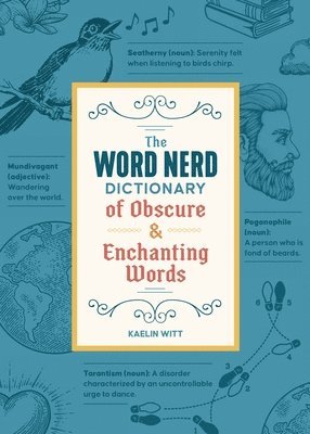 bokomslag The Word Nerd Dictionary of Obscure & Enchanting Words