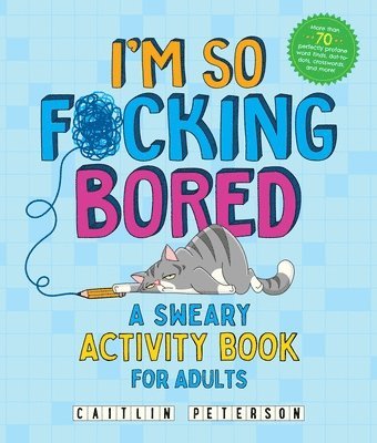 bokomslag I'm So F*cking Bored: A Sweary Activity Book for Adults