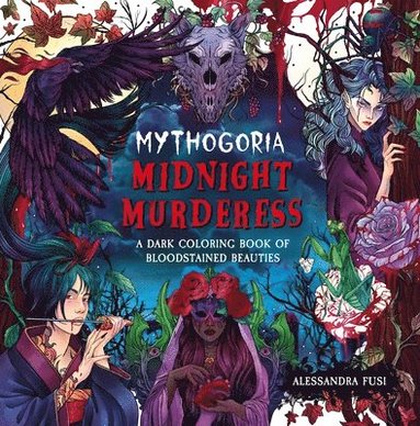 bokomslag Mythogoria: Midnight Murderess: A Dark Coloring Book of Bloodstained Beauties