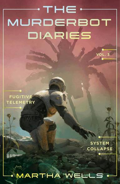 Martha Wells - Murderbot Diaries Vol. 3, Häftad