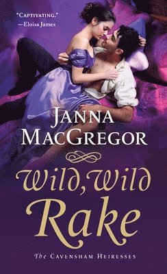 Wild, Wild Rake: The Cavensham Heiresses