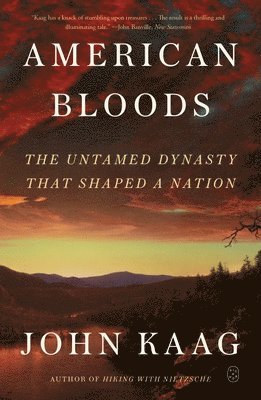 American Bloods: The Untamed Dynasty That Shaped a Nation 1