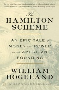 bokomslag The Hamilton Scheme: An Epic Tale of Money and Power in the American Founding