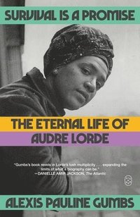 bokomslag Survival Is a Promise: The Eternal Life of Audre Lorde