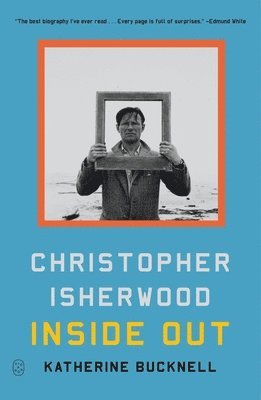 Katherine Bucknell - Christopher Isherwood Inside Out, Häftad